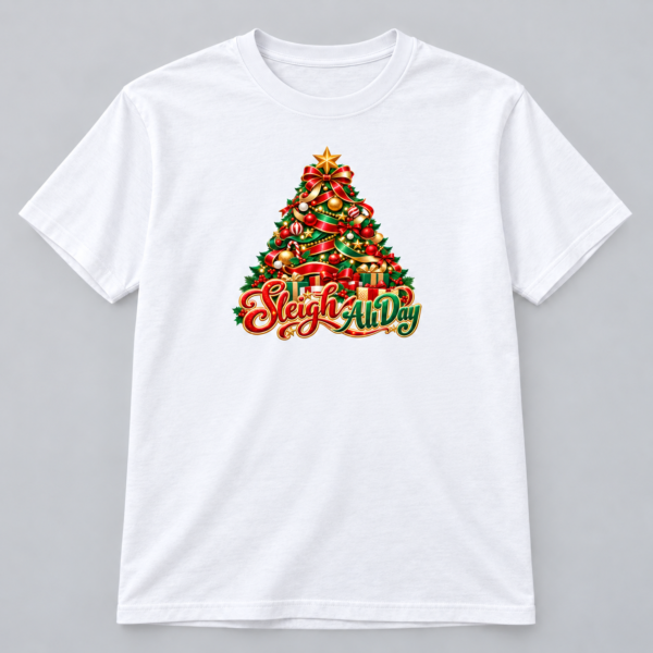Sleigh All Day Christmas Tree — White T-Shirt Sleigh All Day Christmas Tree design with a 10-inch-wide chest print on a white T-shirt