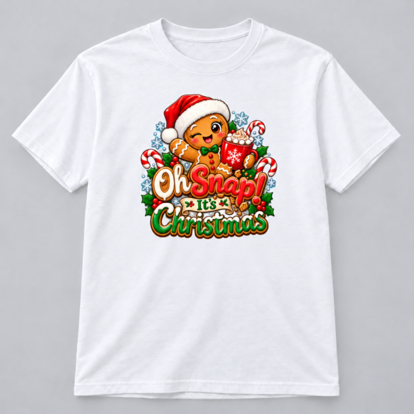 Oh Snap Gingerbread Christmas — white T-Shirt Oh Snap Gingerbread Christmas design with a 10-inch-wide chest print on a white T-shirt